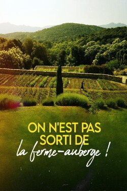 On n'est pas sorti de la ferme-auberge ! (2022) On n'est pas sorti de la ferme-auberge ! (2022)