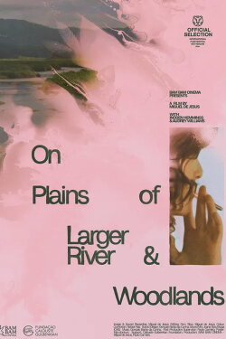 On Plains of Larger River & Woodlands (2024) On Plains of Larger River & Woodlands (2024)