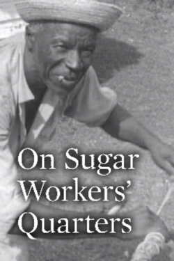 On Sugar Workers' Quarters (1971) On Sugar Workers' Quarters (1971)