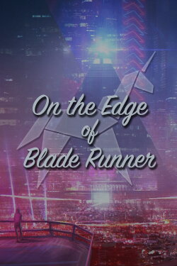 On the Edge of 'Blade Runner' (2000) On the Edge of 'Blade Runner' (2000)
