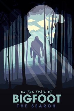 On the Trail of Bigfoot: The Search (2019)