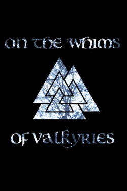 On the Whims of Valkyries (2024) On the Whims of Valkyries (2024)
