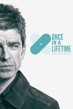 Once in a Lifetime Sessions with Noel Gallagher (2015) Once in a Lifetime Sessions with Noel Gallagher (2015)