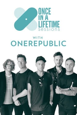 Once in a Lifetime Sessions with OneRepublic (2018) Once in a Lifetime Sessions with OneRepublic (2018)