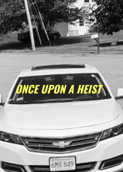 Once Upon A Heist (2020) Once Upon A Heist (2020)
