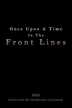 Once Upon A Time In The Front Lines (2025) Once Upon A Time In The Front Lines (2025)