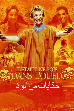 Once Upon a Time in the Oued (2005) Once Upon a Time in the Oued (2005)