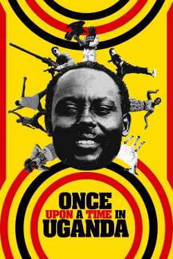 Once Upon a Time in Uganda (2023) Once Upon a Time in Uganda (2023)
