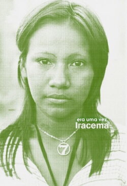 Once Upon a Time There Was Iracema (2005)