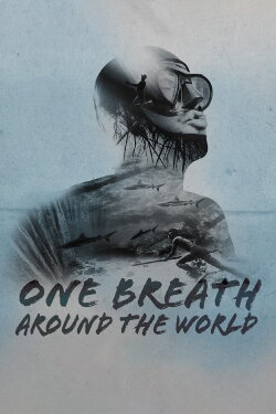 One Breath Around The World (2019) One Breath Around The World (2019)