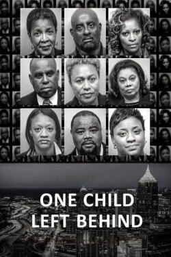One Child Left Behind: The Untold Atlanta Cheating Scandal (2019) One Child Left Behind: The Untold Atlanta Cheating Scandal (2019)
