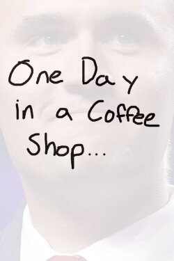 One Day in a Coffee Shop.... (2024) One Day in a Coffee Shop.... (2024)