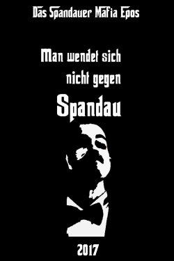 One does not turn against Spandau (2017) One does not turn against Spandau (2017)