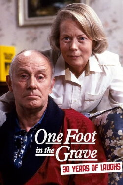 One Foot in the Grave: 30 Years of Laughs (2023) One Foot in the Grave: 30 Years of Laughs (2023)
