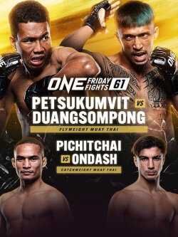 ONE Friday Fights 61: Petsukumvit vs. Duangsompong (2024) ONE Friday Fights 61: Petsukumvit vs. Duangsompong (2024)