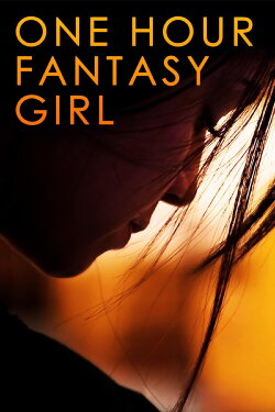 One Hour Fantasy Girl (2009) One Hour Fantasy Girl (2009)