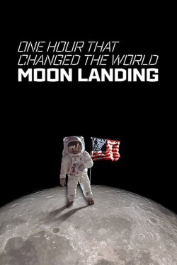 One Hour That Changed the World - Moon Landing (2019) One Hour That Changed the World - Moon Landing (2019)