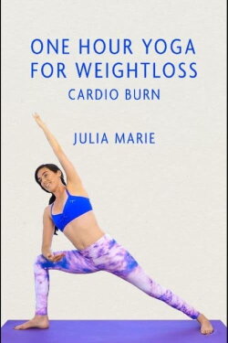 One Hour Yoga for Weight Loss: Cardio Burn With Julia Marie (2019) One Hour Yoga for Weight Loss: Cardio Burn With Julia Marie (2019)