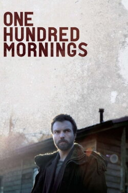 One Hundred Mornings (2009) One Hundred Mornings (2009)