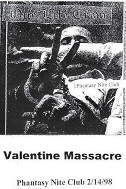 One Life Crew: Valentine Massacre (Phantasy Night Club, 2/14/1998) (1998)
