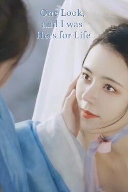 One Look, and I was Hers for Life (2022) One Look, and I was Hers for Life (2022)