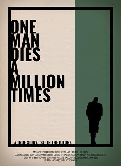 One Man Dies a Million Times (2019) One Man Dies a Million Times (2019)
