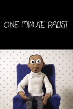 One Minute Racist (2007)