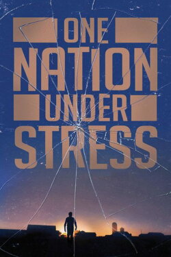 One Nation Under Stress (2019) One Nation Under Stress (2019)