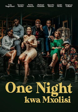 One Night Kwa Mxolisi (2021) One Night Kwa Mxolisi (2021)