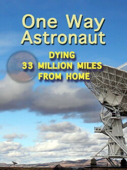 One Way Astronaut (2013) One Way Astronaut (2013)