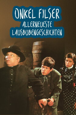 Onkel Filser - Allerneueste Lausbubengeschichten (1966) Onkel Filser - Allerneueste Lausbubengeschichten (1966)