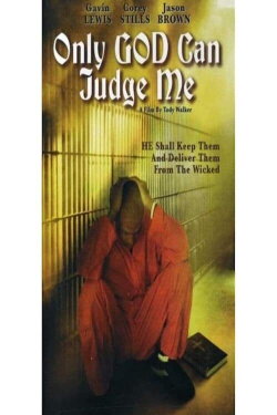 Only God Can Judge Me (2005) Only God Can Judge Me (2005)