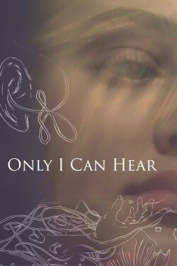 Only I Can Hear (2022) Only I Can Hear (2022)