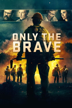 Only the Brave (2017) Only the Brave (2017)