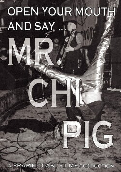 Open Your Mouth and Say... Mr. Chi Pig (2010) Open Your Mouth and Say... Mr. Chi Pig (2010)