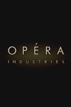Opéra Industriel (1986) Opéra Industriel (1986)