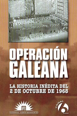 Operation Galeana: The Unpublished Story of October 2nd, 1968 (2000) Operation Galeana: The Unpublished Story of October 2nd, 1968 (2000)