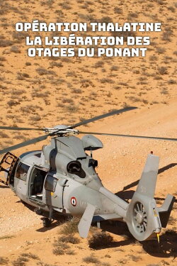Opération Thalatine : La libération des otages du Ponant (2022) Opération Thalatine : La libération des otages du Ponant (2022)