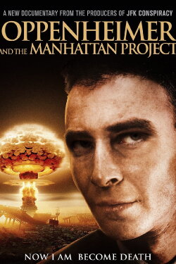 Oppenheimer and The Manhattan Project (2024) Oppenheimer and The Manhattan Project (2024)