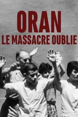 Oran, le massacre oublié (2018) Oran, le massacre oublié (2018)