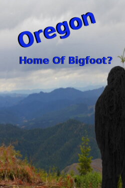 Oregon Home of Bigfoot? (2014) Oregon Home of Bigfoot? (2014)