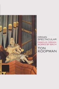 Organ Spectacular - Famous Organ Works By Bach - Ton Koopman (2001) Organ Spectacular - Famous Organ Works By Bach - Ton Koopman (2001)