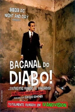 Orgy of the Devil and Other Forbidden Tapes of Ivan Cardoso (2013) Orgy of the Devil and Other Forbidden Tapes of Ivan Cardoso (2013)