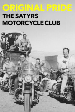 Original Pride: The Satyrs Motorcycle Club (2005) Original Pride: The Satyrs Motorcycle Club (2005)