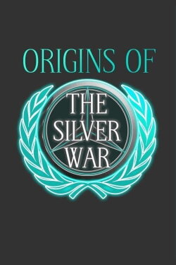 Origins of the Silver War (2020) Origins of the Silver War (2020)