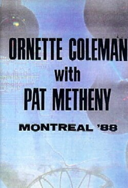 Ornette Coleman and Prime Time & Pat Metheny: Live in Montreal (1988)