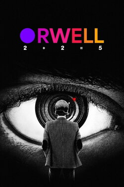 Orwell: 2+2=5 (2025) Orwell: 2+2=5 (2025)
