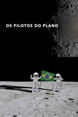 Os Pilotos do Plano (2021) Os Pilotos do Plano (2021)