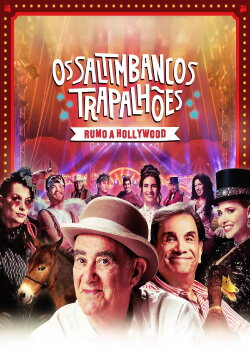 Os Saltimbancos Trapalhões: Rumo a Hollywood (2017) Os Saltimbancos Trapalhões: Rumo a Hollywood (2017)