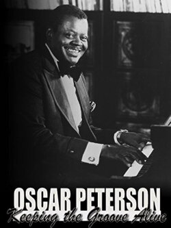 Oscar Peterson: Keeping the Groove Alive (2003) Oscar Peterson: Keeping the Groove Alive (2003)
